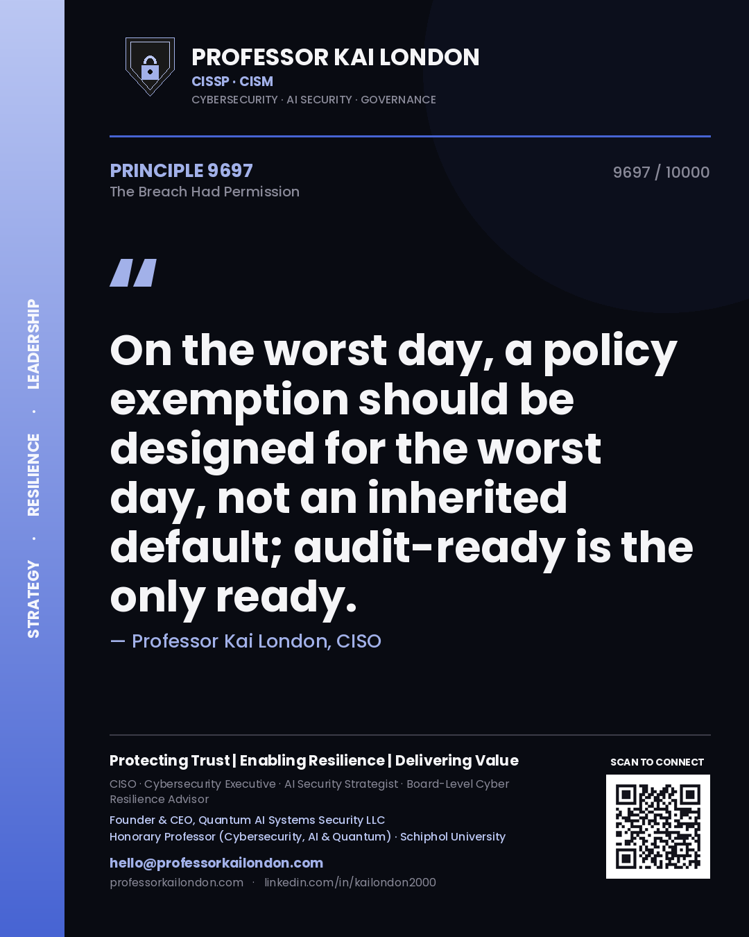 Professor Kai London principle 9697: On the worst day, a policy exemption should be designed for the worst day, not an inherited default; audit-ready is the only ready.