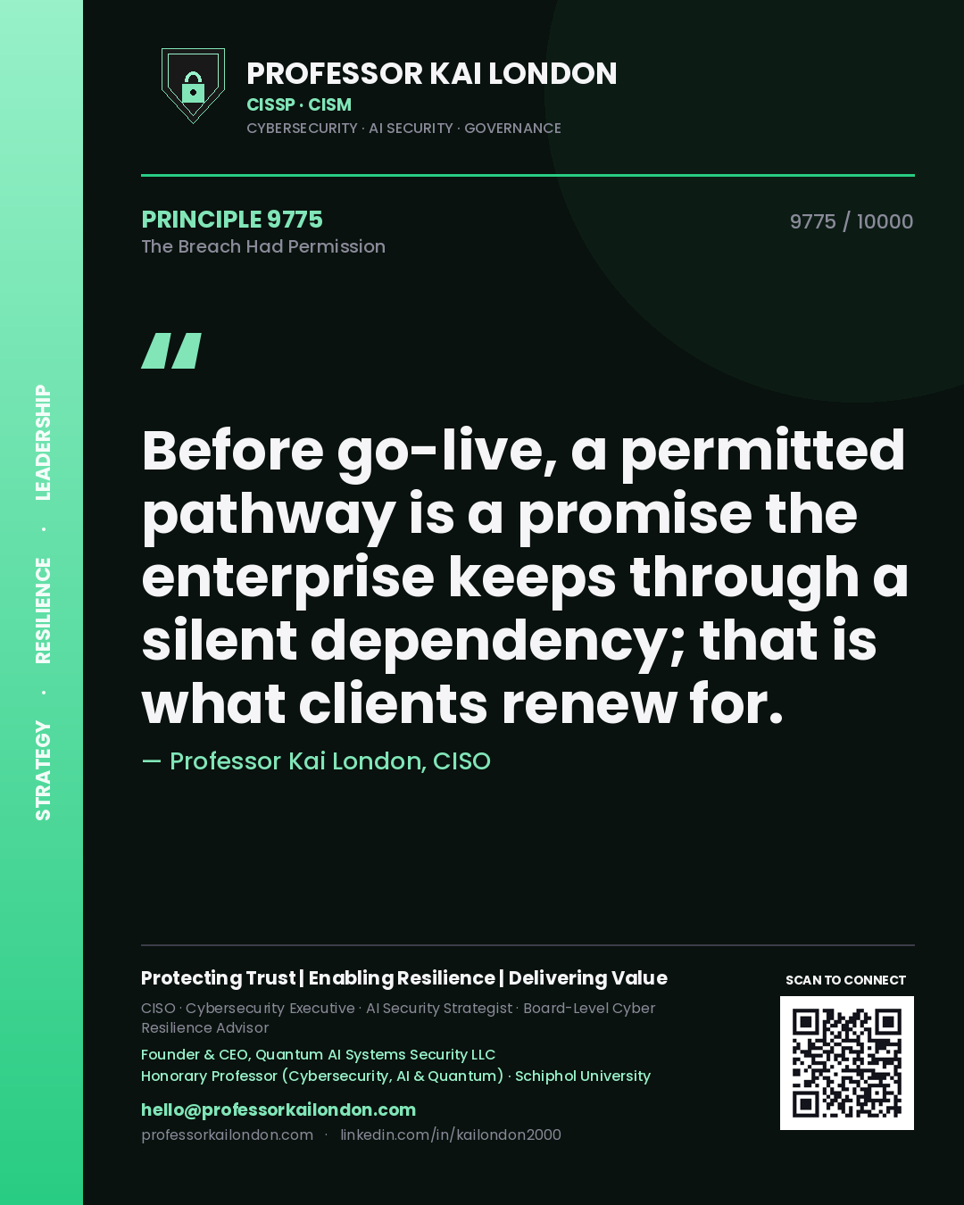 Professor Kai London principle 9775: Before go-live, a permitted pathway is a promise the enterprise keeps through a silent dependency; that is what clients renew for.