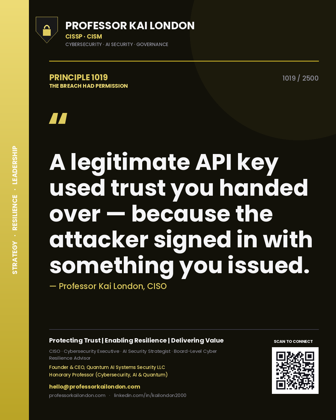 Quote card by Professor Kai London reading 'A legitimate API key used trust you handed over — because the attacker signed in with something you issued.'. From the book The Breach Had Permission.
