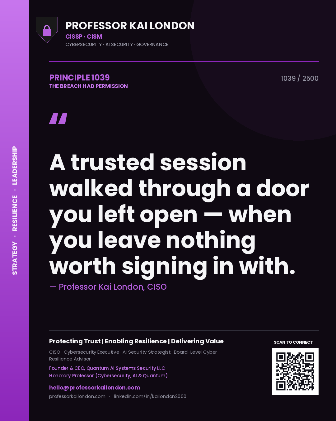 Professor Kai London principle 1039: A trusted session walked through a door you left open — when you leave nothing worth signing in with.