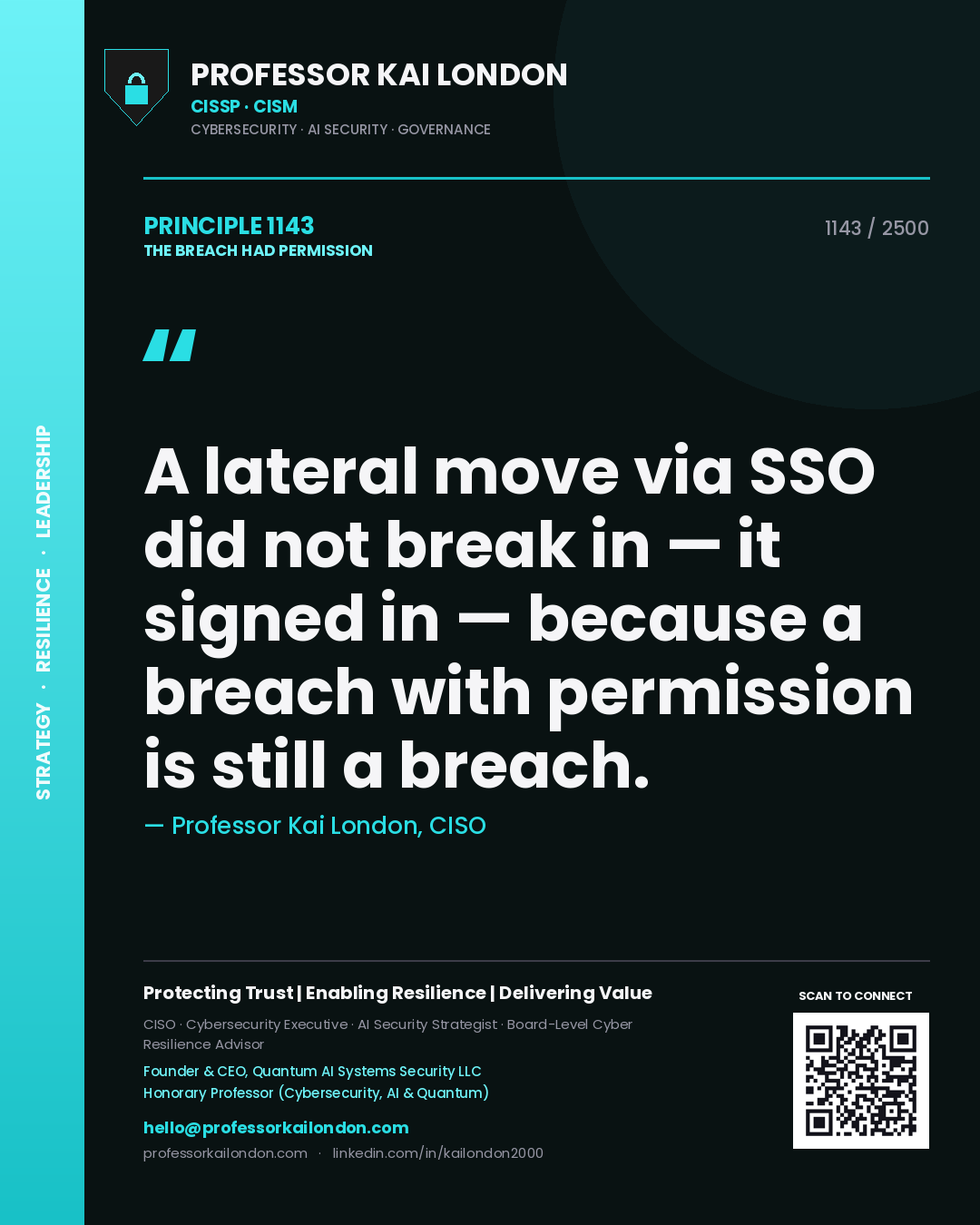 Professor Kai London principle 1143: A lateral move via SSO did not break in — it signed in — because a breach with permission is still a breach.