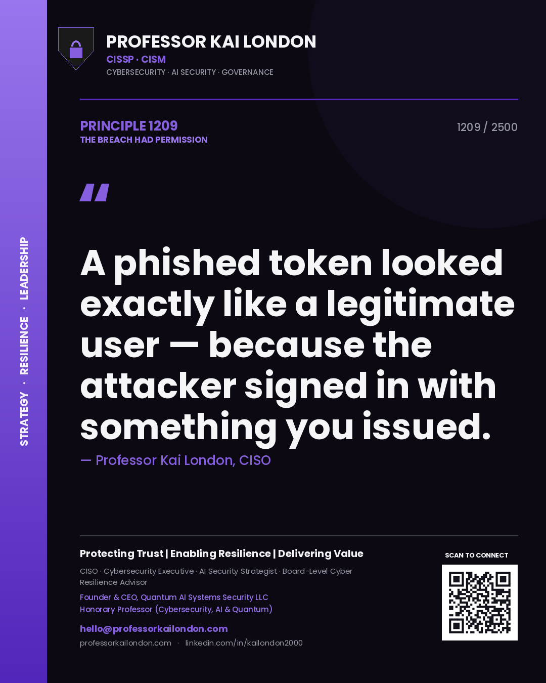 Quote card by Professor Kai London reading 'A phished token looked exactly like a legitimate user — because the attacker signed in with something you issued.'. From the book The Breach Had Permission.