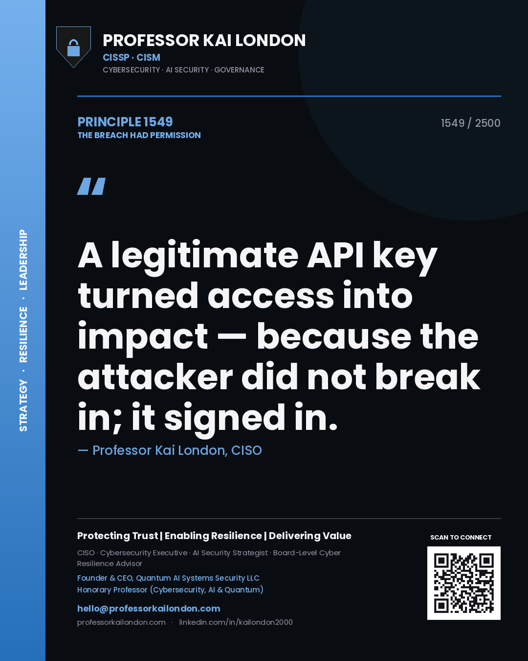 Professor Kai London principle 1549: A legitimate API key turned access into impact — because the attacker did not break in; it signed in.