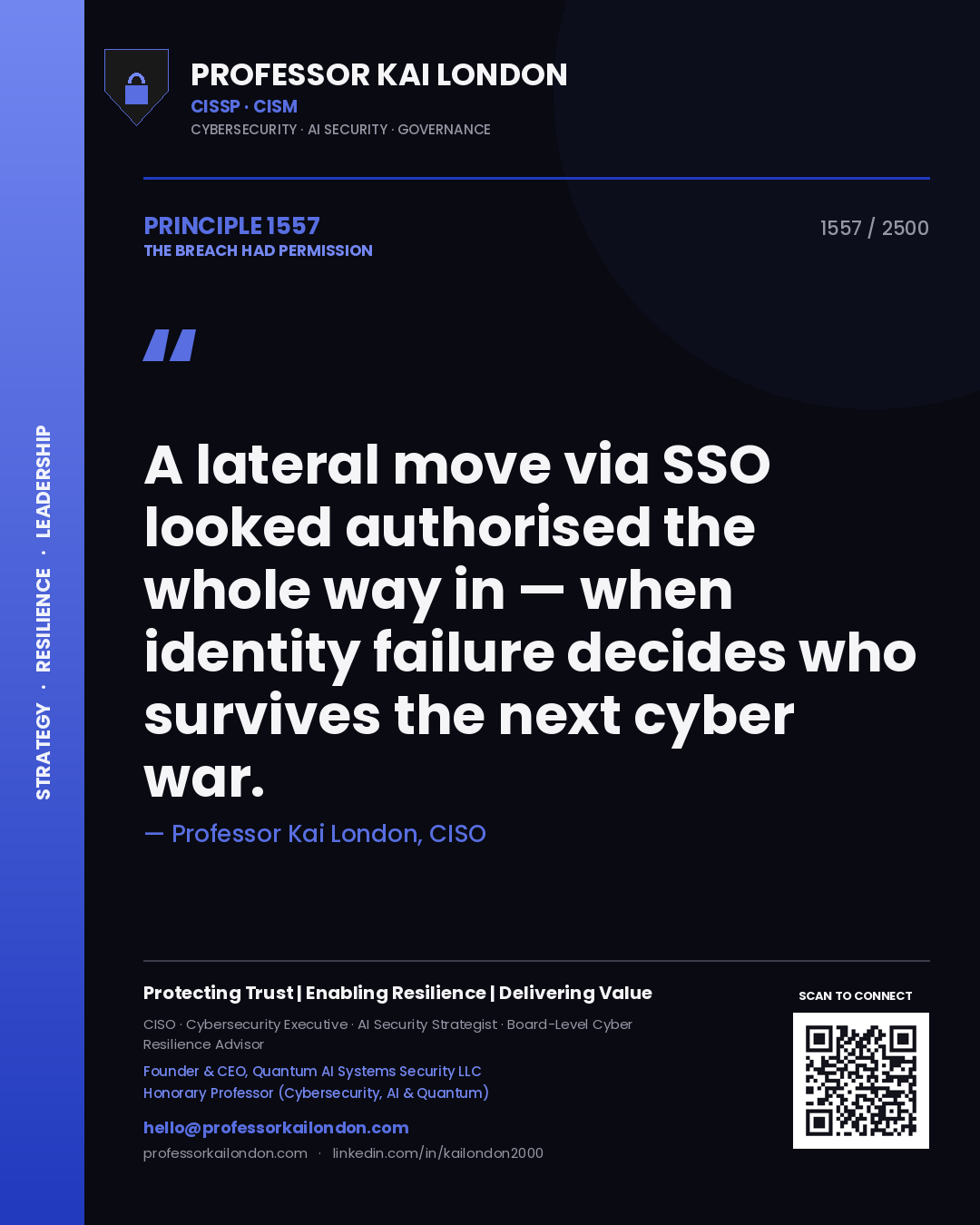 Professor Kai London principle 1557: A lateral move via SSO looked authorised the whole way in — when identity failure decides who survives the next cyber war.