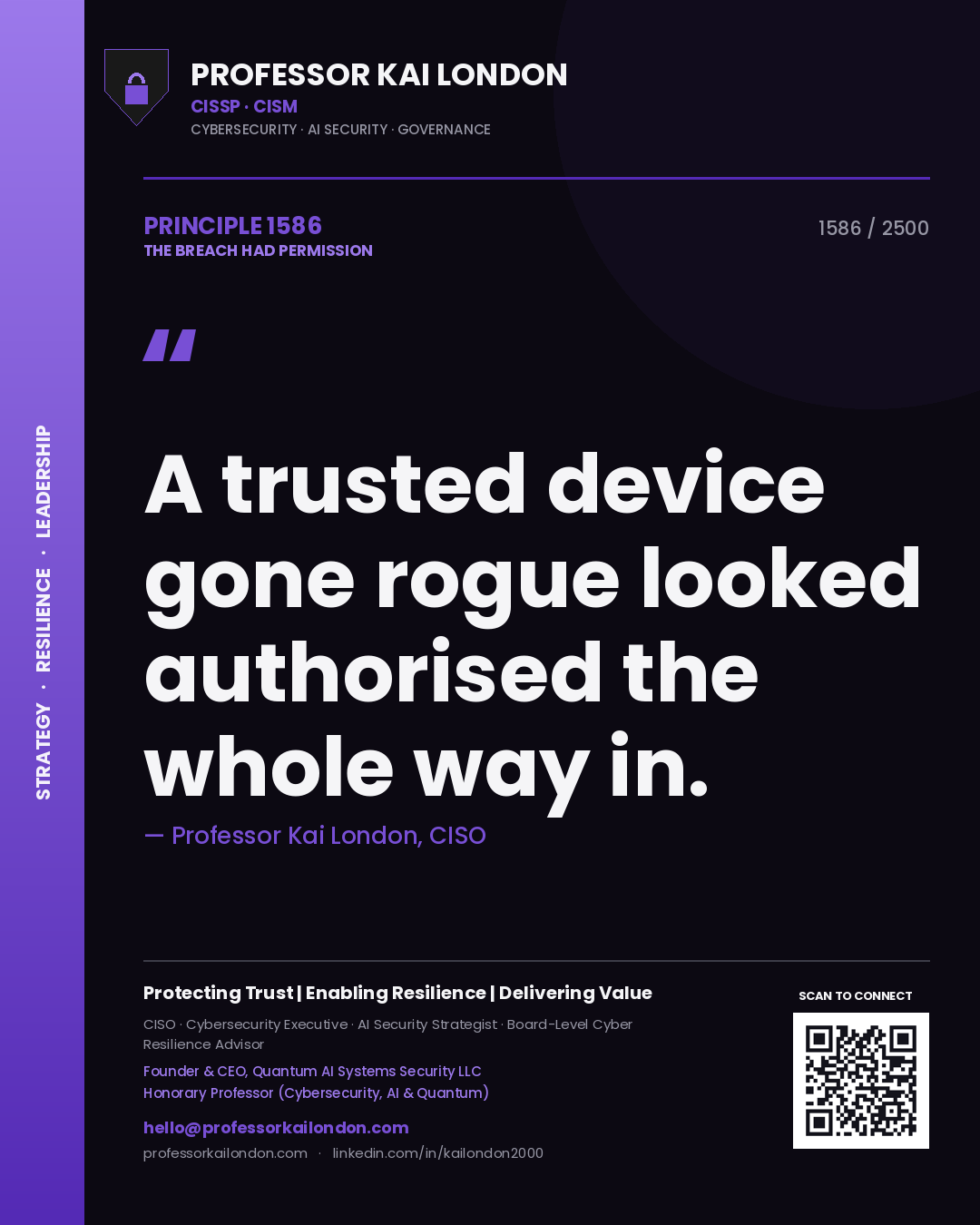 Professor Kai London principle 1586: A trusted device gone rogue looked authorised the whole way in.