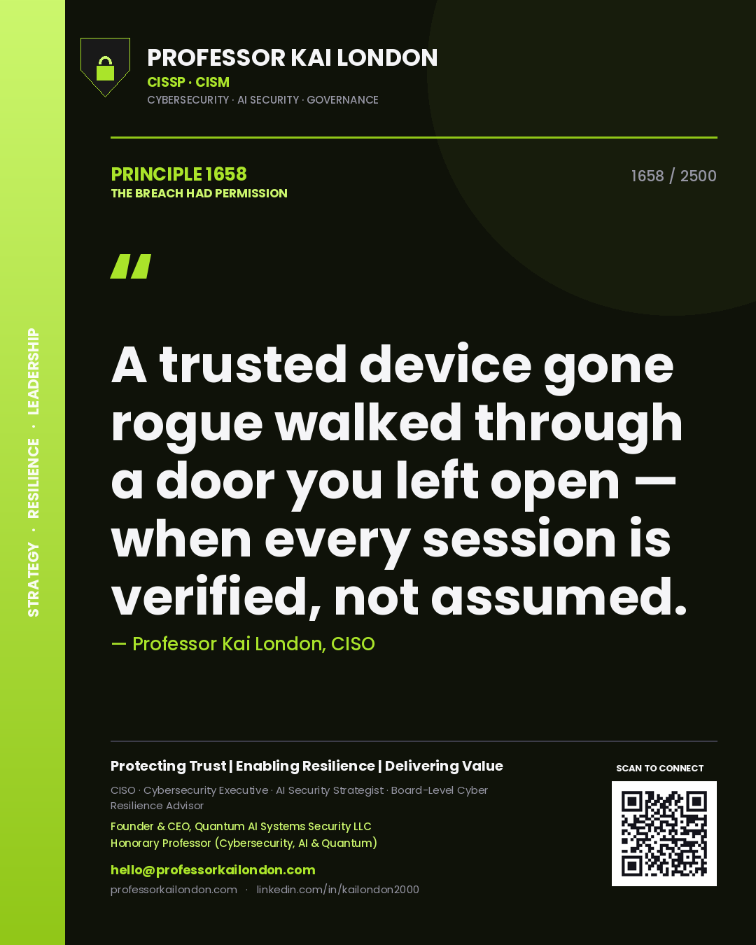 Quote card by Professor Kai London reading 'A trusted device gone rogue walked through a door you left open — when every session is verified, not assumed.'. From the book The Breach Had Permission.