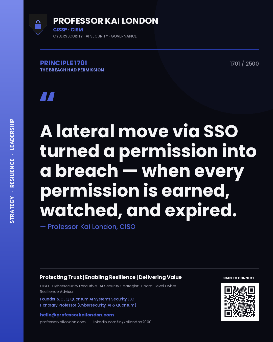 Professor Kai London principle 1701: A lateral move via SSO turned a permission into a breach — when every permission is earned, watched, and expired.