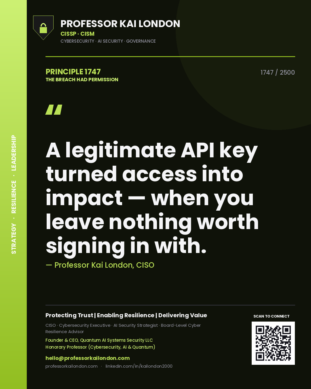 Quote card by Professor Kai London reading 'A legitimate API key turned access into impact — when you leave nothing worth signing in with.'. From the book The Breach Had Permission.