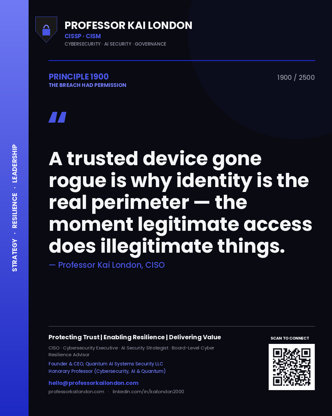 Quote card by Professor Kai London reading 'A trusted device gone rogue is why identity is the real perimeter — the moment legitimate access does illegitimate things.'. From the book The Breach Had Permission.