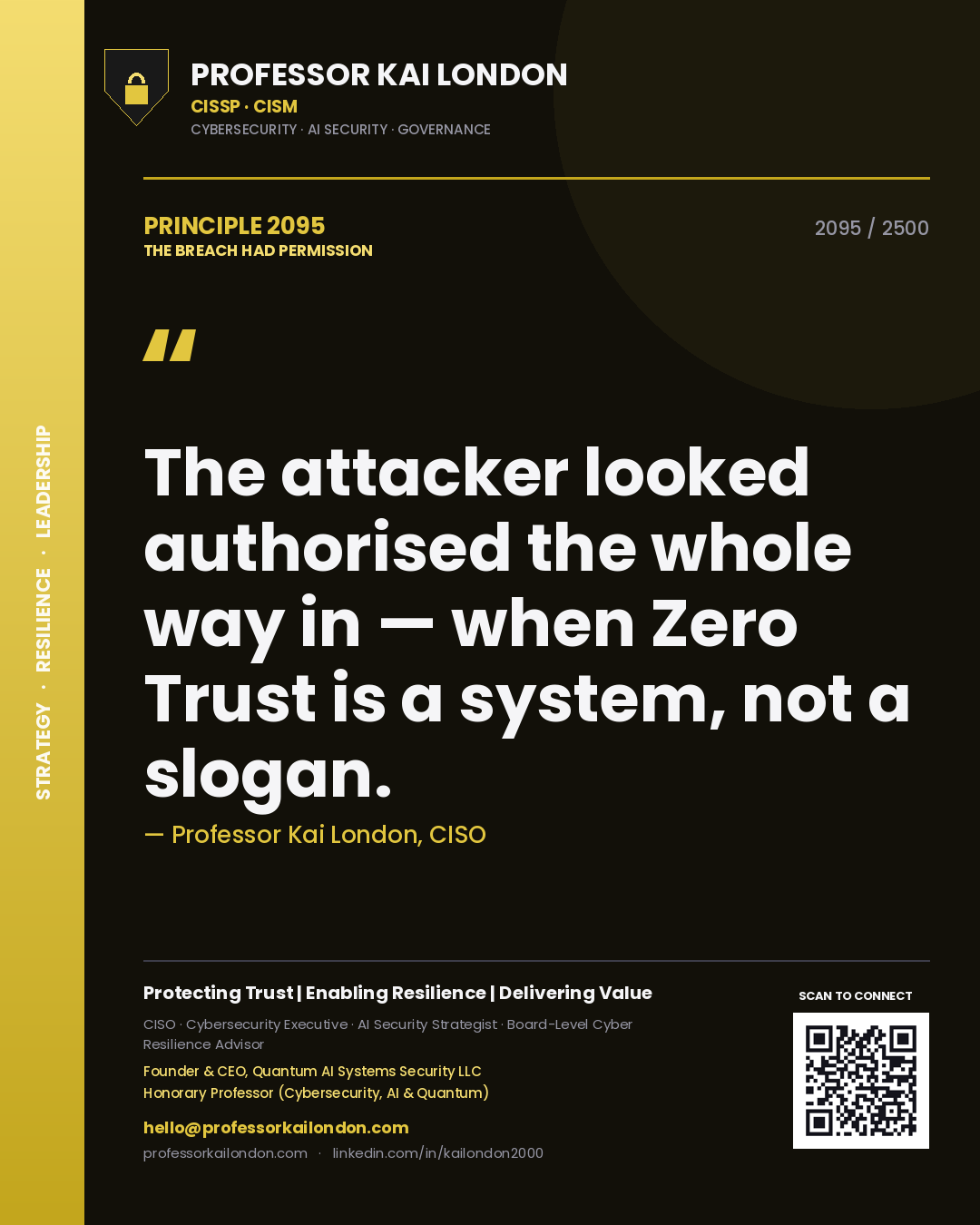 Quote card by Professor Kai London reading 'The attacker looked authorised the whole way in — when Zero Trust is a system, not a slogan.'. From the book The Breach Had Permission.