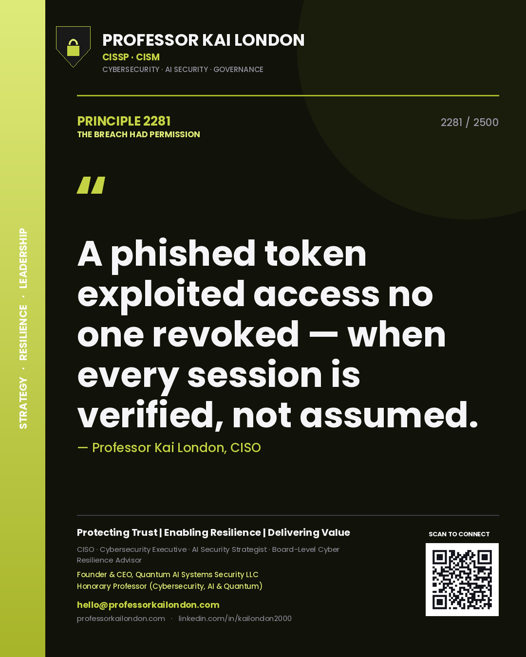 Quote card by Professor Kai London reading 'A phished token exploited access no one revoked — when every session is verified, not assumed.'. From the book The Breach Had Permission.