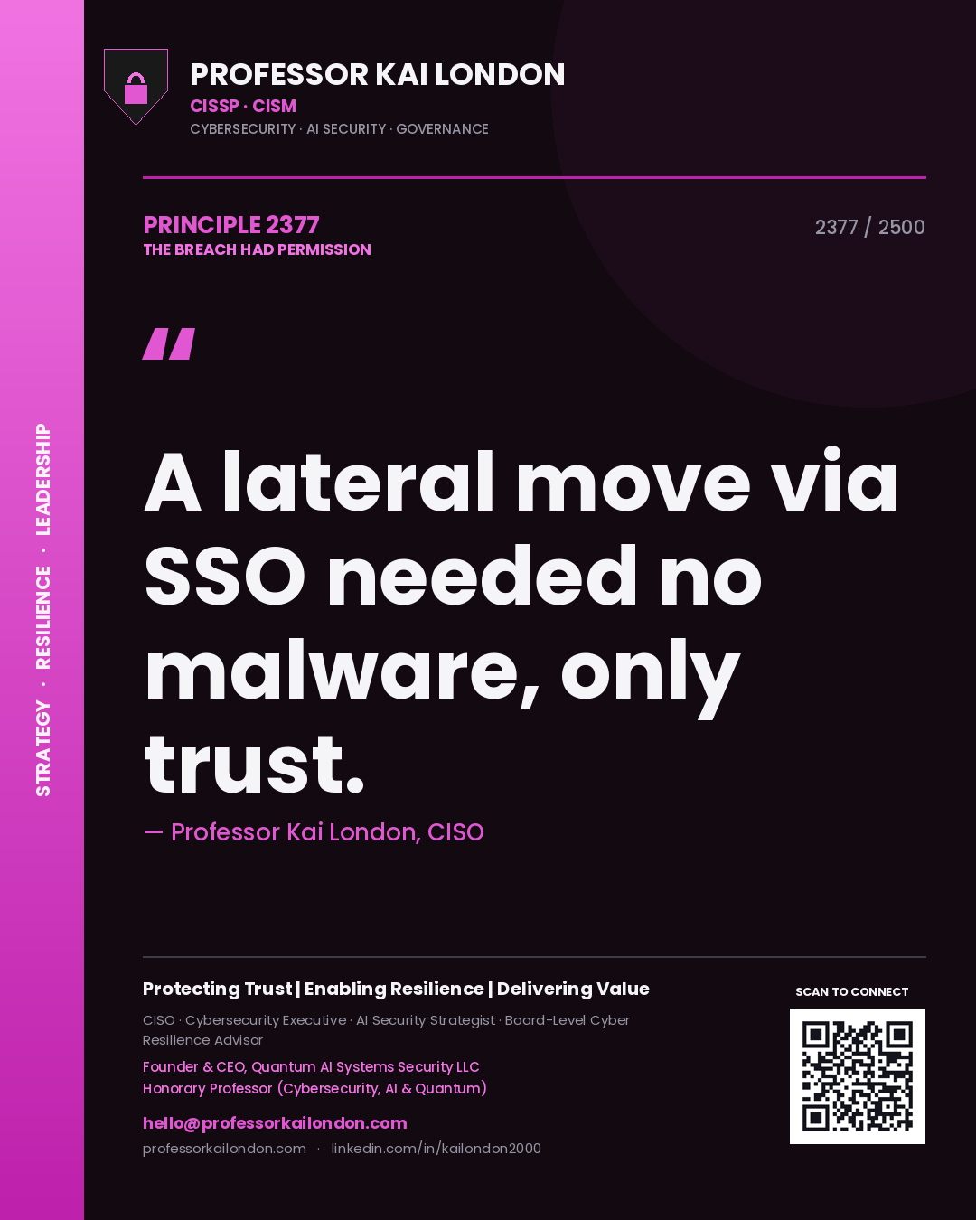 Professor Kai London principle 2377: A lateral move via SSO needed no malware, only trust.
