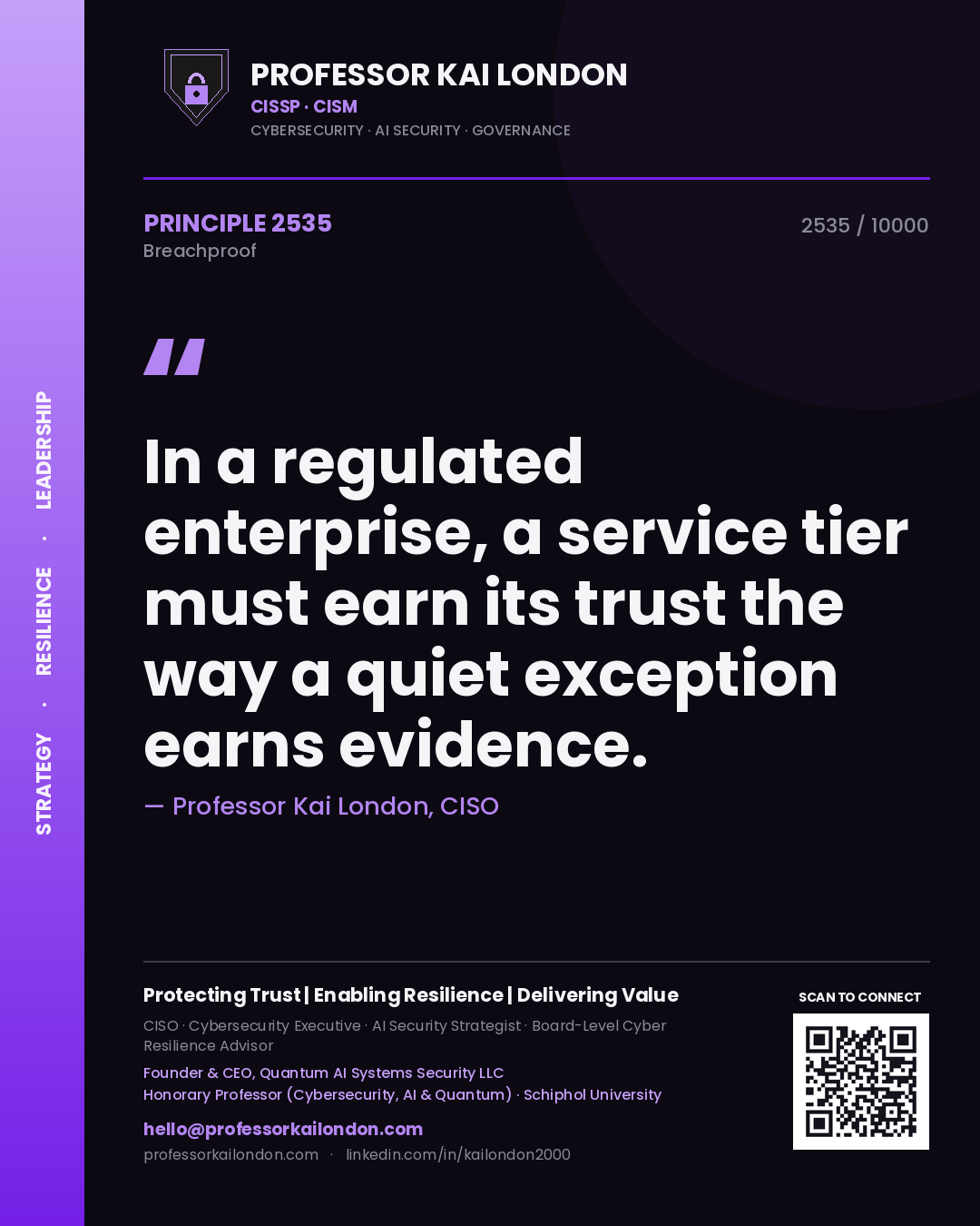 Professor Kai London principle 2535: In a regulated enterprise, a service tier must earn its trust the way a quiet exception earns evidence.