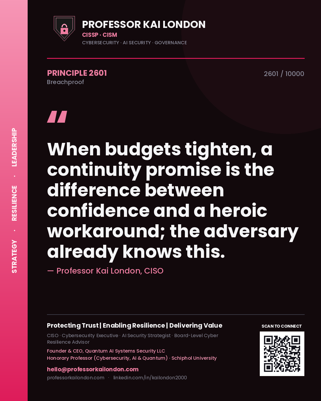 Quote card by Professor Kai London reading 'When budgets tighten, a continuity promise is the difference between confidence and a heroic workaround; the adversary already knows this.'. From the book Breachproof.