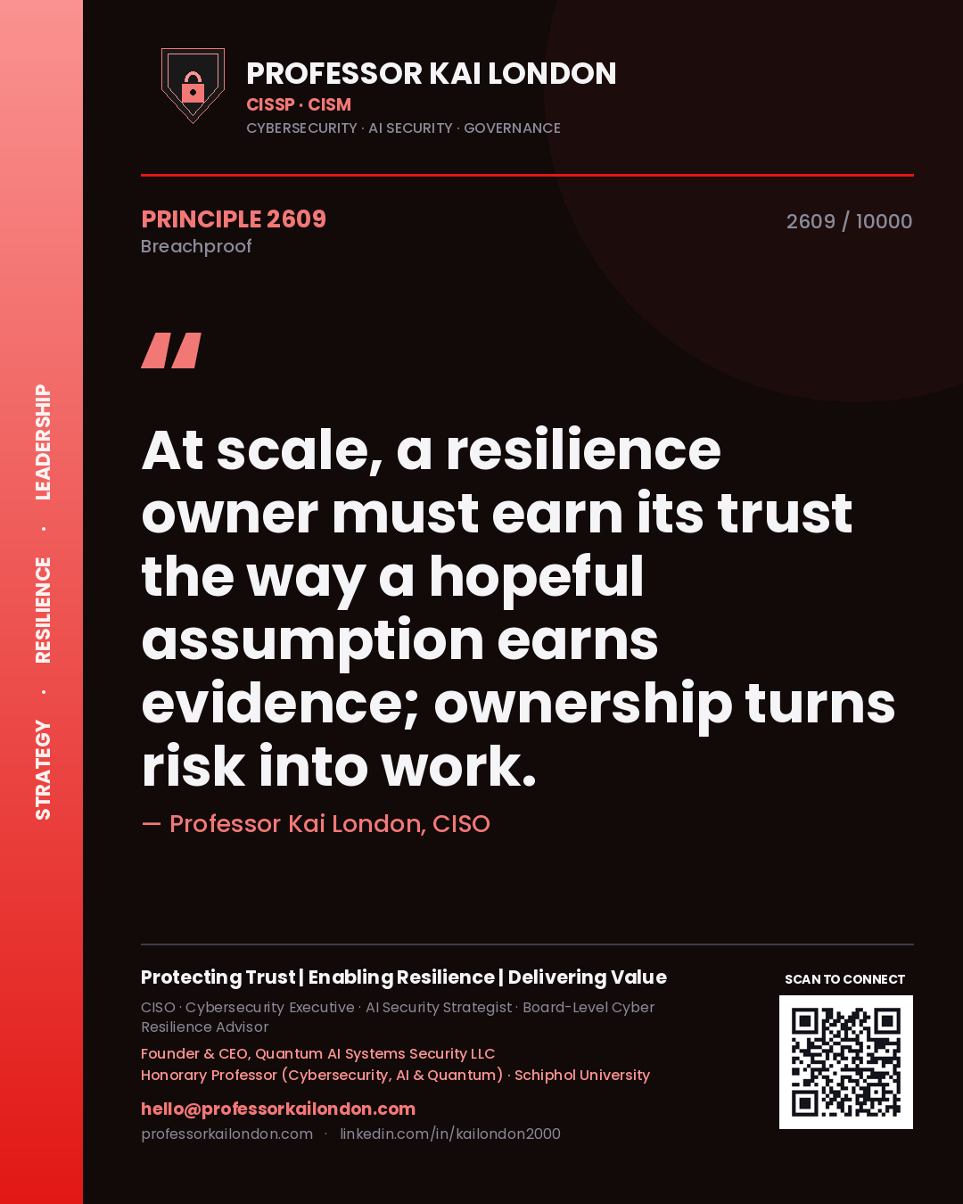 Quote card by Professor Kai London reading 'At scale, a resilience owner must earn its trust the way a hopeful assumption earns evidence; ownership turns risk into work.'. From the book Breachproof.
