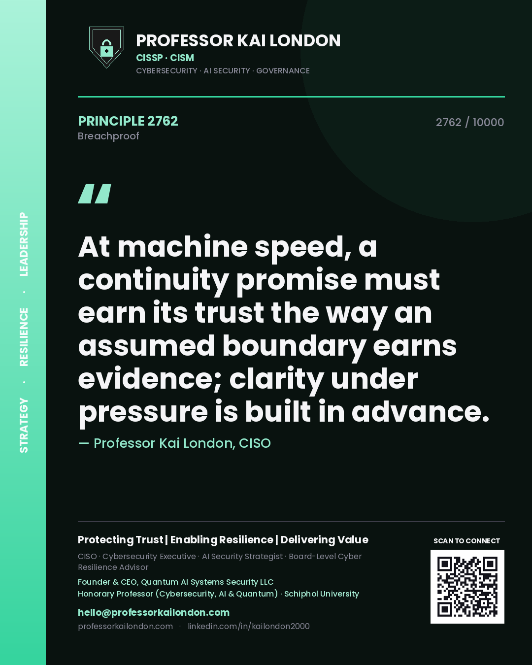 Professor Kai London principle 2762: At machine speed, a continuity promise must earn its trust the way an assumed boundary earns evidence; clarity under pressure is built in advance.