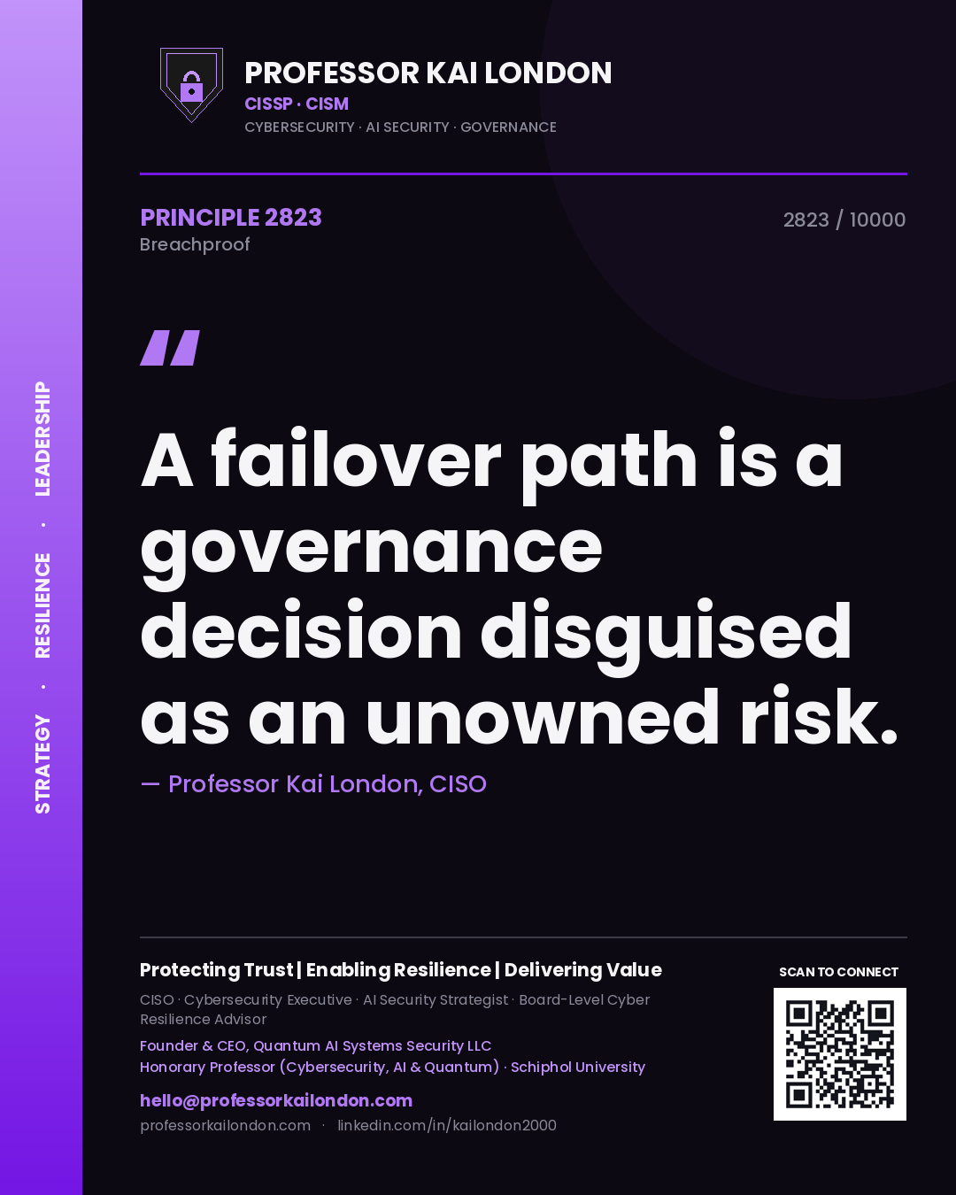Professor Kai London principle 2823: A failover path is a governance decision disguised as an unowned risk.