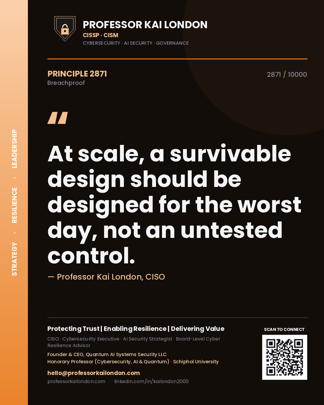 Quote card by Professor Kai London reading 'At scale, a survivable design should be designed for the worst day, not an untested control.'. From the book Breachproof.
