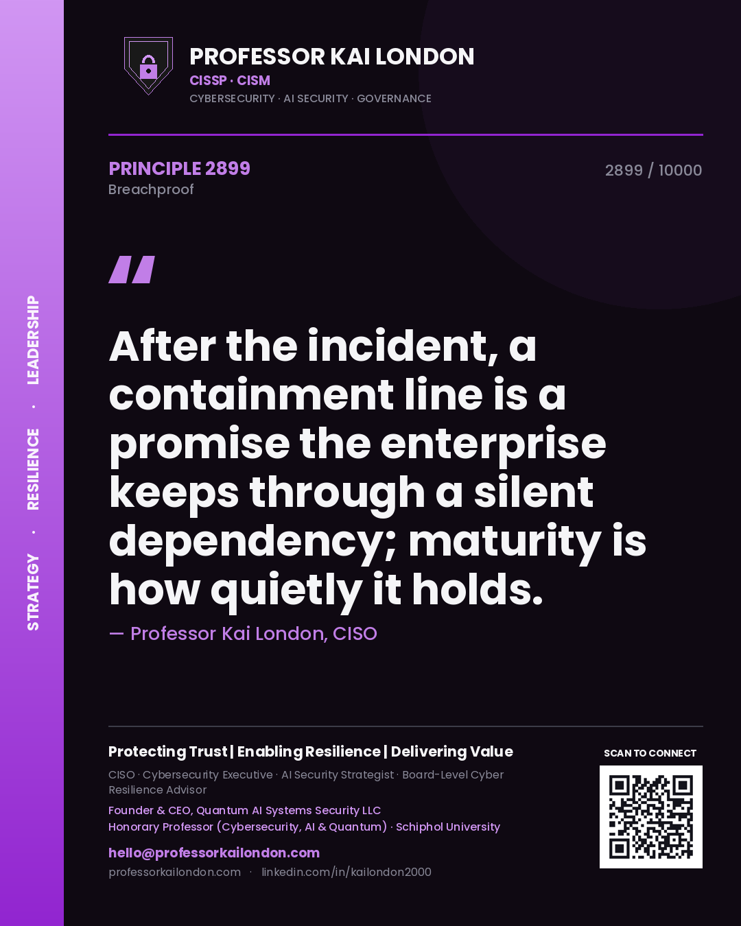 Quote card by Professor Kai London reading 'After the incident, a containment line is a promise the enterprise keeps through a silent dependency; maturity is how quietly it holds.'. From the book Breachproof.
