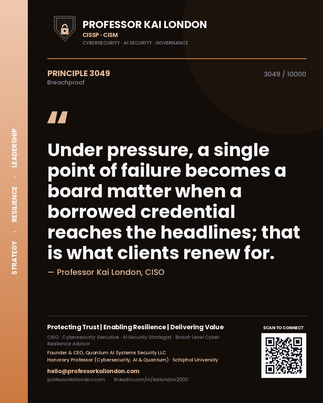 Quote card by Professor Kai London reading 'Under pressure, a single point of failure becomes a board matter when a borrowed credential reaches the headlines; that is what clients renew for.'. From the book Breachproof.