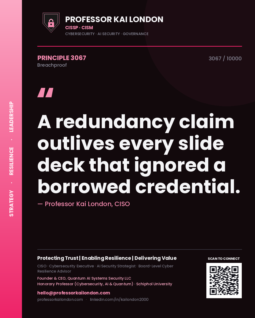 Quote card by Professor Kai London reading 'A redundancy claim outlives every slide deck that ignored a borrowed credential.'. From the book Breachproof.