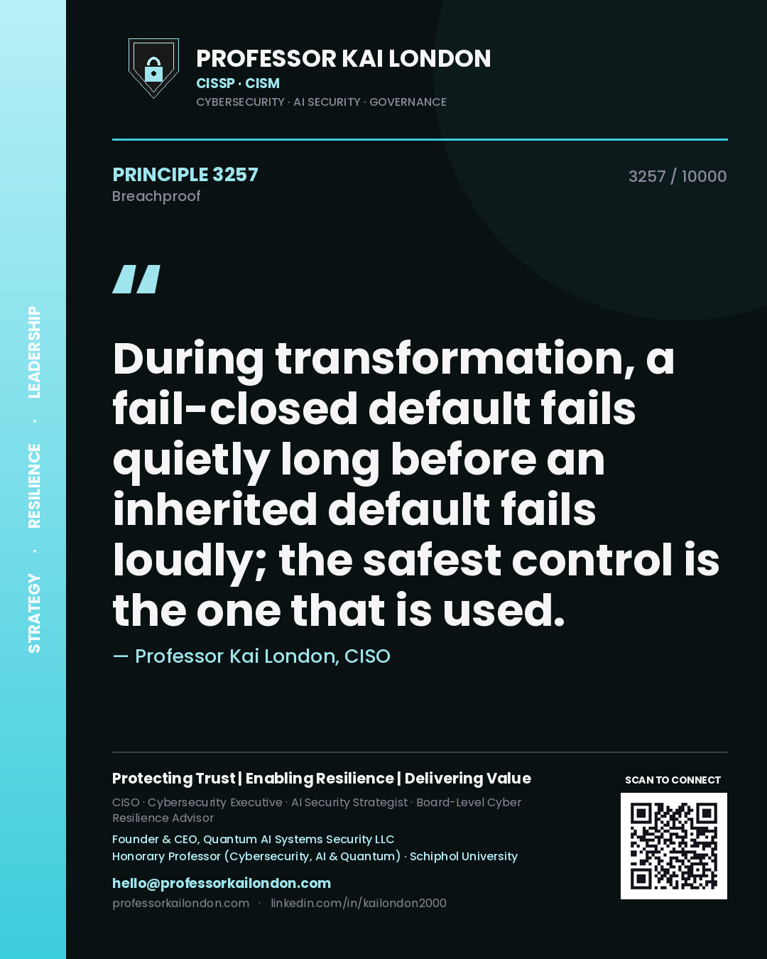 Quote card by Professor Kai London reading 'During transformation, a fail-closed default fails quietly long before an inherited default fails loudly; the safest control is the one that is used.'. From the book Breachproof.