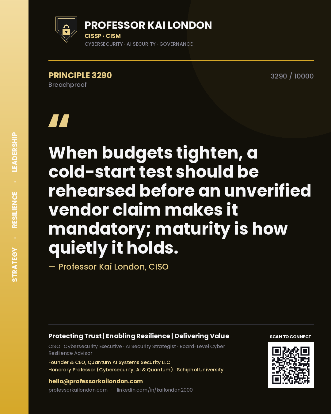 Professor Kai London principle 3290: When budgets tighten, a cold-start test should be rehearsed before an unverified vendor claim makes it mandatory; maturity is how quietly it holds.