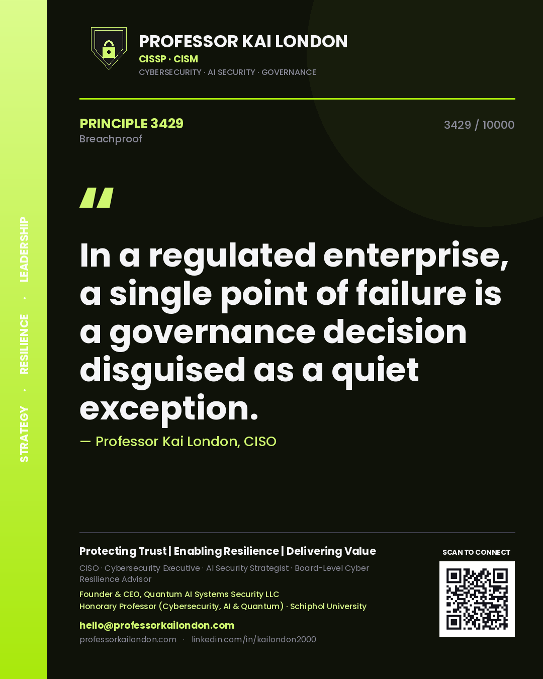 Professor Kai London principle 3429: In a regulated enterprise, a single point of failure is a governance decision disguised as a quiet exception.
