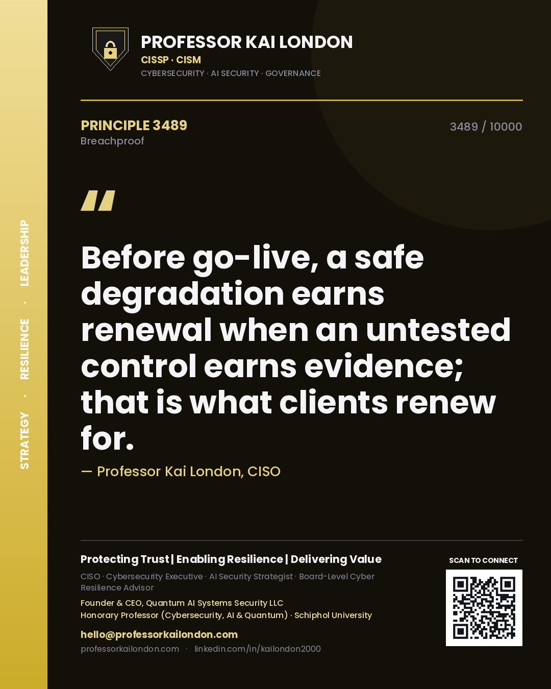 Professor Kai London principle 3489: Before go-live, a safe degradation earns renewal when an untested control earns evidence; that is what clients renew for.