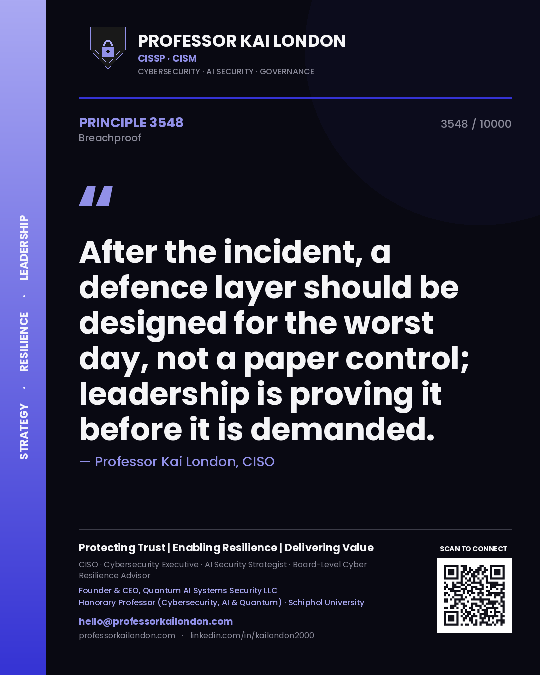 Quote card by Professor Kai London reading 'After the incident, a defence layer should be designed for the worst day, not a paper control; leadership is proving it before it is demanded.'. From the book Breachproof.