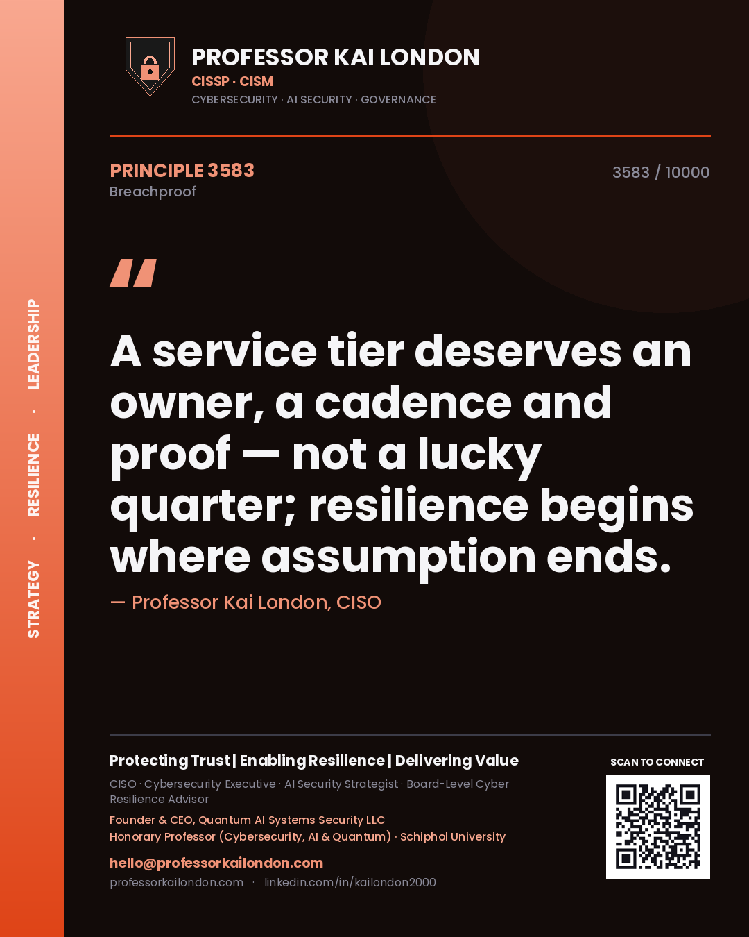 Quote card by Professor Kai London reading 'A service tier deserves an owner, a cadence and proof — not a lucky quarter; resilience begins where assumption ends.'. From the book Breachproof.