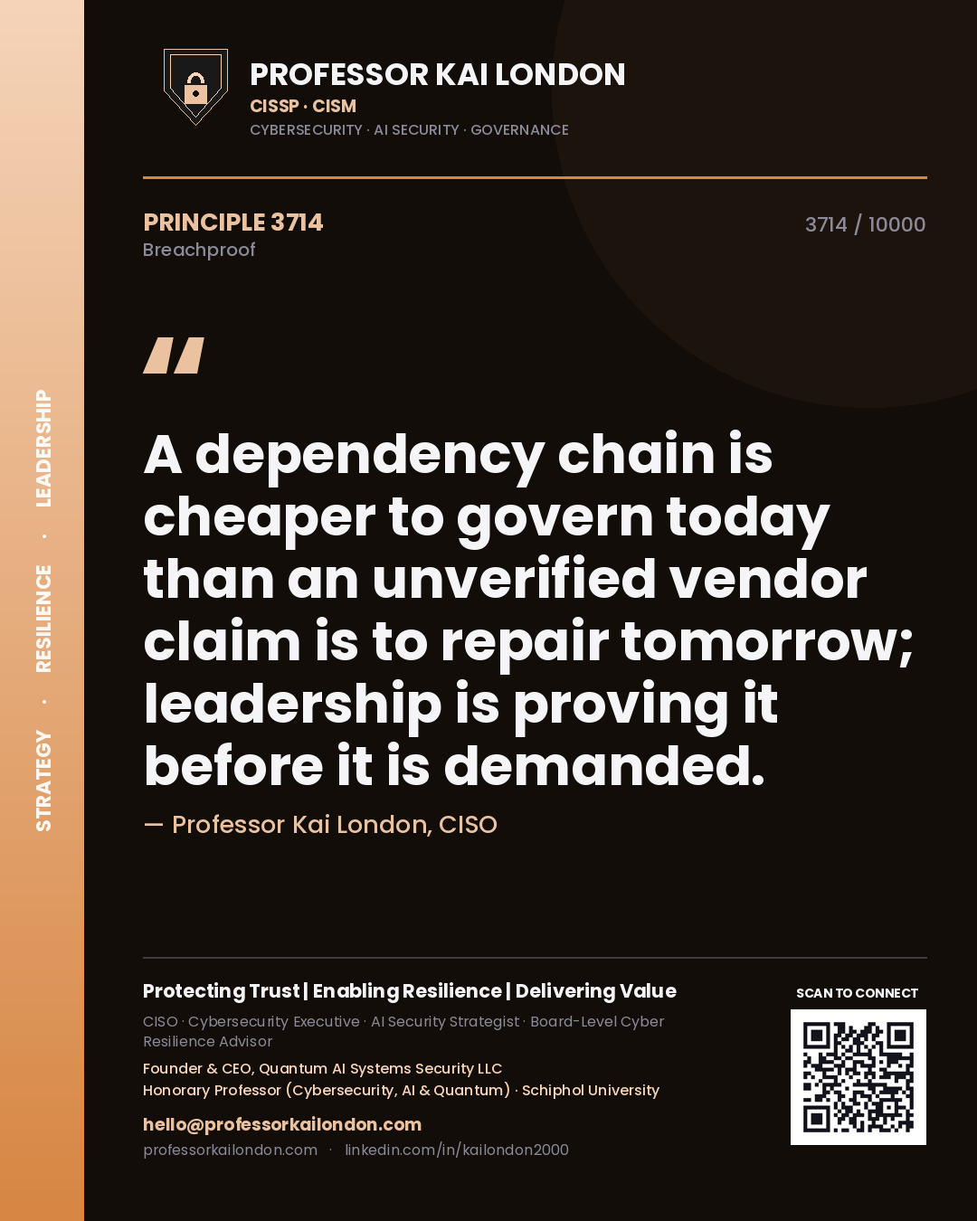 Professor Kai London principle 3714: A dependency chain is cheaper to govern today than an unverified vendor claim is to repair tomorrow; leadership is proving it before it is demanded.