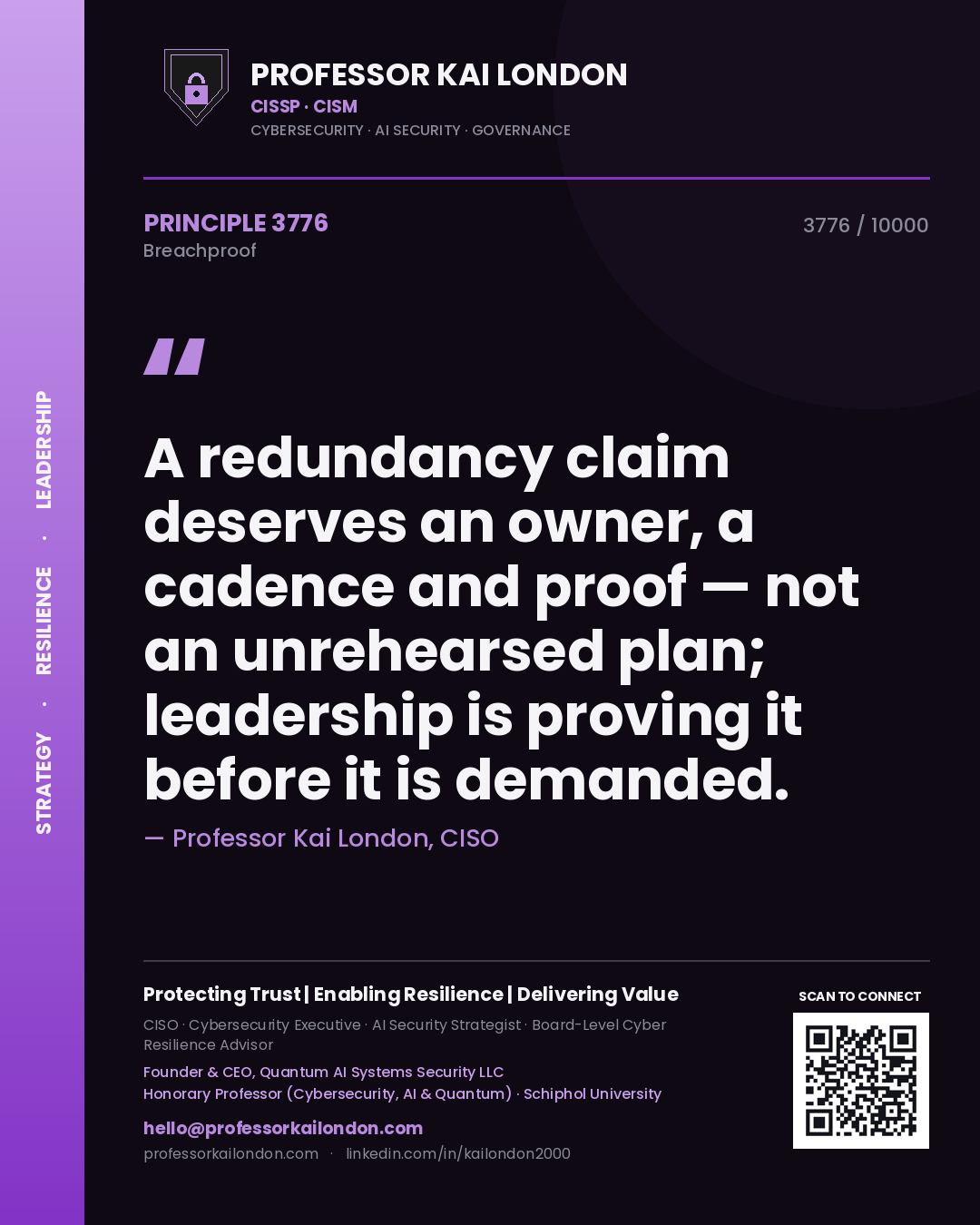 Quote card by Professor Kai London reading 'A redundancy claim deserves an owner, a cadence and proof — not an unrehearsed plan; leadership is proving it before it is demanded.'. From the book Breachproof.