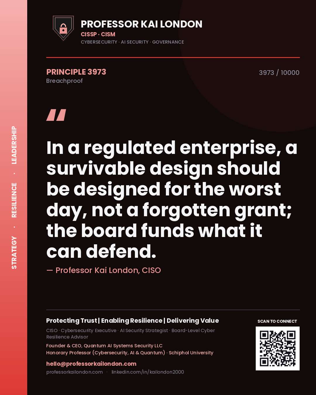 Professor Kai London principle 3973: In a regulated enterprise, a survivable design should be designed for the worst day, not a forgotten grant; the board funds what it can defend.