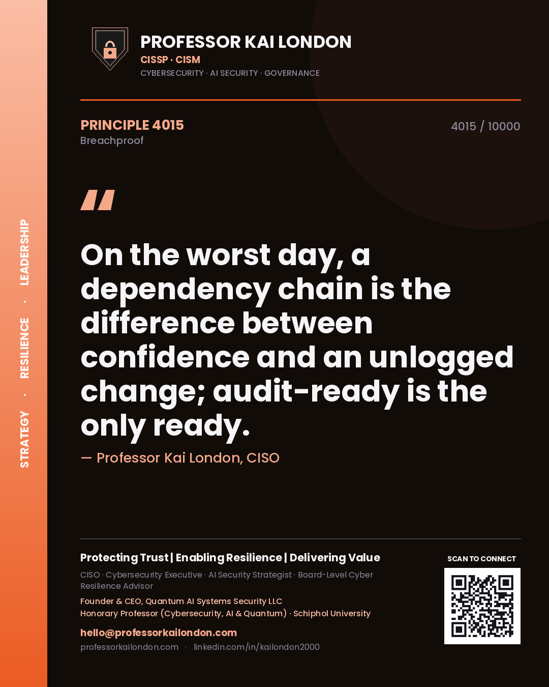 Quote card by Professor Kai London reading 'On the worst day, a dependency chain is the difference between confidence and an unlogged change; audit-ready is the only ready.'. From the book Breachproof.