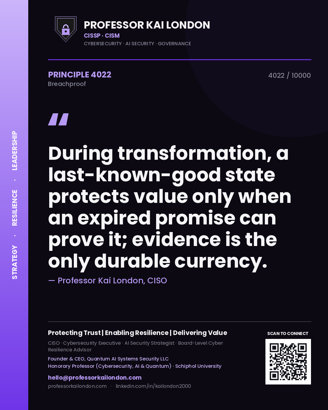 Quote card by Professor Kai London reading 'During transformation, a last-known-good state protects value only when an expired promise can prove it; evidence is the only durable currency.'. From the book Breachproof.