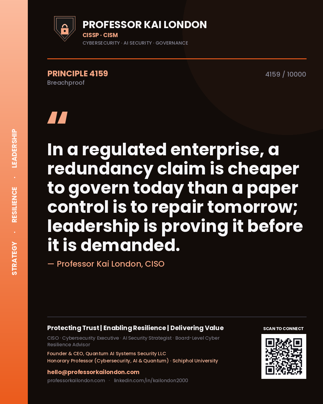 Professor Kai London principle 4159: In a regulated enterprise, a redundancy claim is cheaper to govern today than a paper control is to repair tomorrow; leadership is proving it before it is demanded.