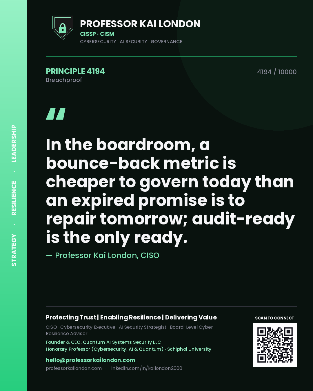 Professor Kai London principle 4194: In the boardroom, a bounce-back metric is cheaper to govern today than an expired promise is to repair tomorrow; audit-ready is the only ready.