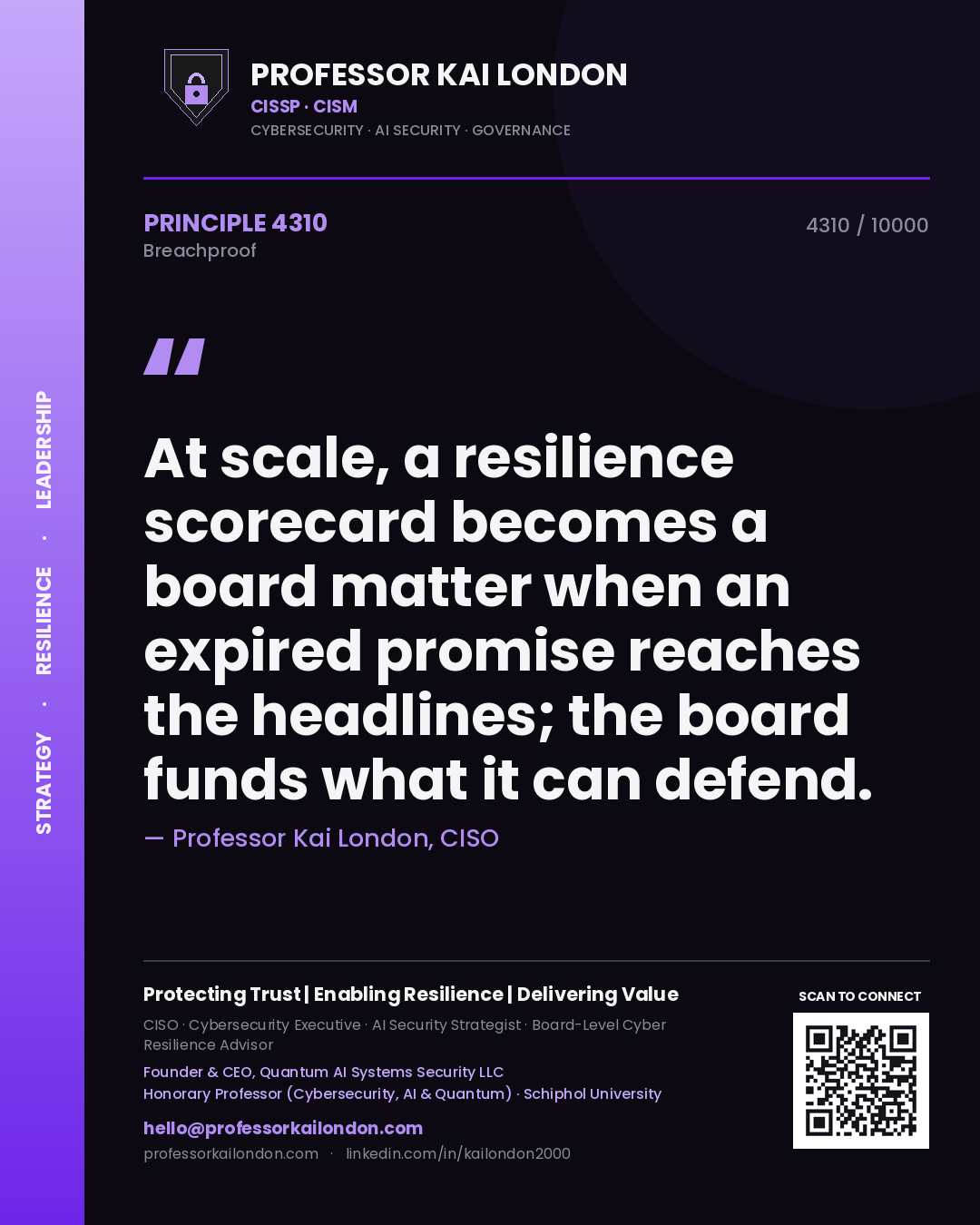 Quote card by Professor Kai London reading 'At scale, a resilience scorecard becomes a board matter when an expired promise reaches the headlines; the board funds what it can defend.'. From the book Breachproof.