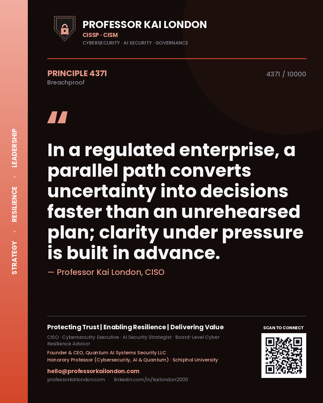 Quote card by Professor Kai London reading 'In a regulated enterprise, a parallel path converts uncertainty into decisions faster than an unrehearsed plan; clarity under pressure is built in advance.'. From the book Breachproof.