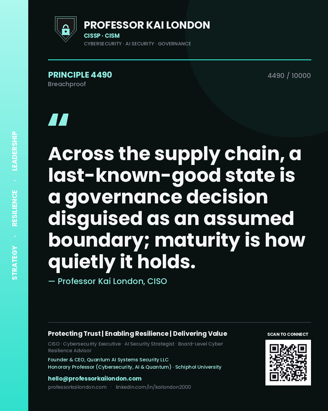 Professor Kai London principle 4490: Across the supply chain, a last-known-good state is a governance decision disguised as an assumed boundary; maturity is how quietly it holds.