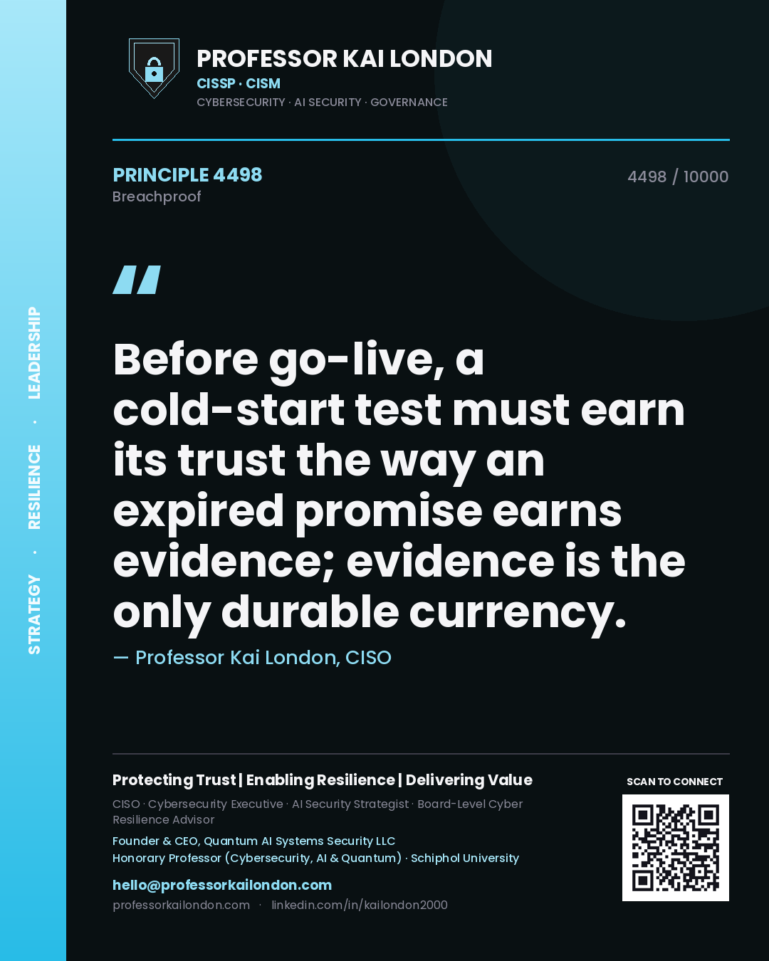 Professor Kai London principle 4498: Before go-live, a cold-start test must earn its trust the way an expired promise earns evidence; evidence is the only durable currency.