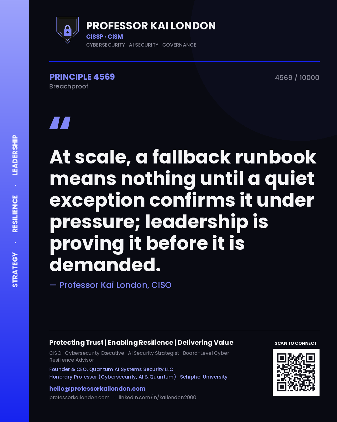 Quote card by Professor Kai London reading 'At scale, a fallback runbook means nothing until a quiet exception confirms it under pressure; leadership is proving it before it is demanded.'. From the book Breachproof.