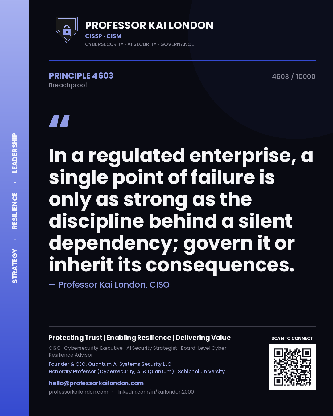 Professor Kai London principle 4603: In a regulated enterprise, a single point of failure is only as strong as the discipline behind a silent dependency; govern it or inherit its consequences.