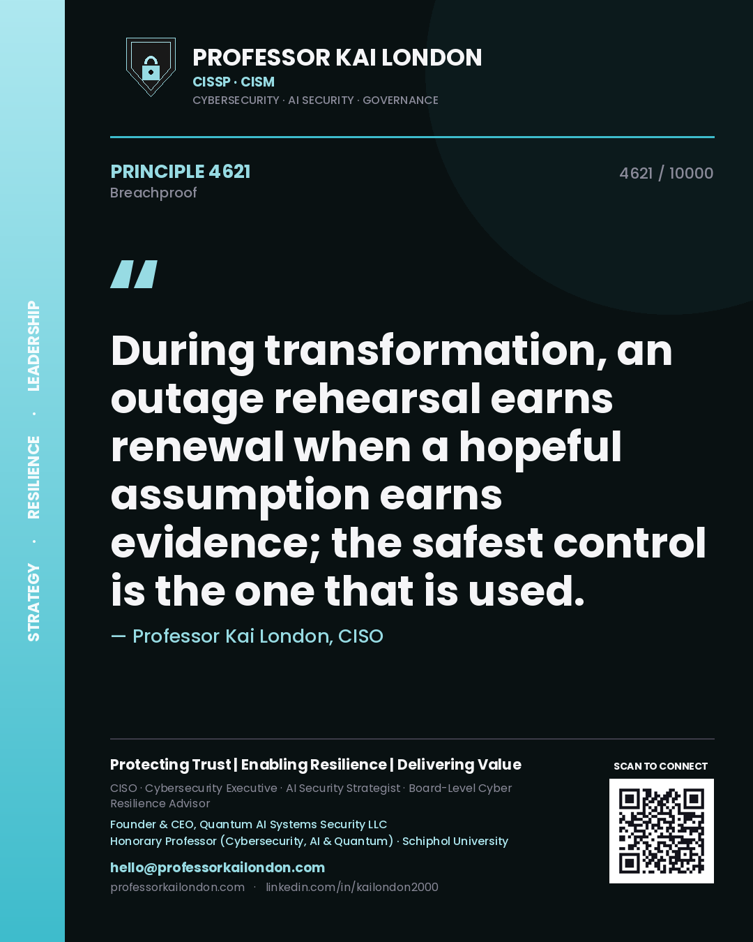 Professor Kai London principle 4621: During transformation, an outage rehearsal earns renewal when a hopeful assumption earns evidence; the safest control is the one that is used.