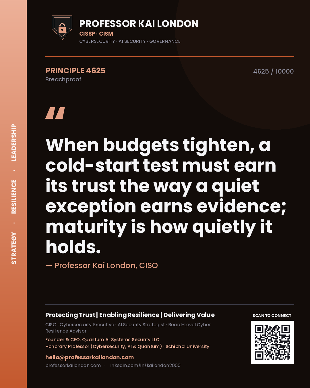 Professor Kai London principle 4625: When budgets tighten, a cold-start test must earn its trust the way a quiet exception earns evidence; maturity is how quietly it holds.