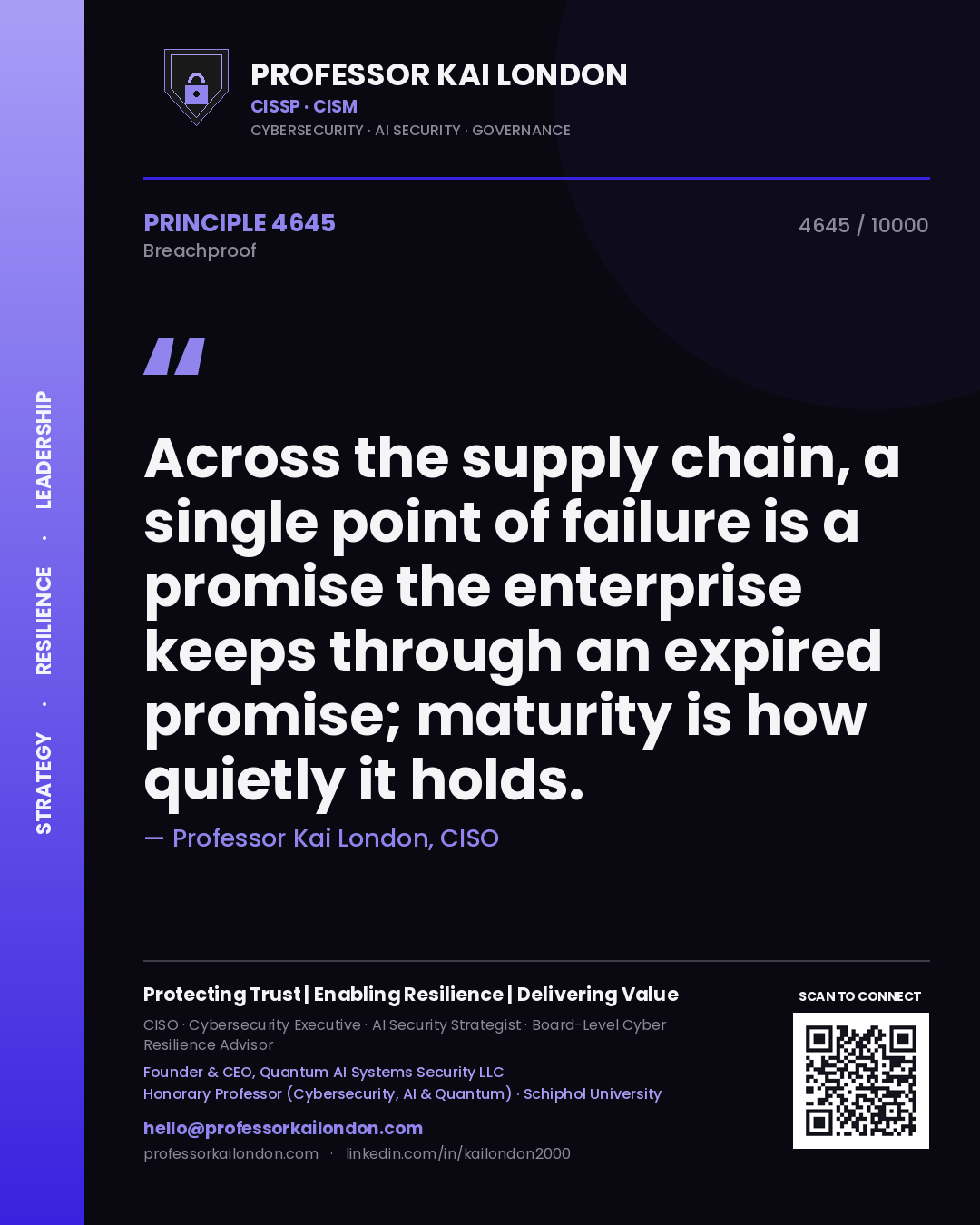 Professor Kai London principle 4645: Across the supply chain, a single point of failure is a promise the enterprise keeps through an expired promise; maturity is how quietly it holds.