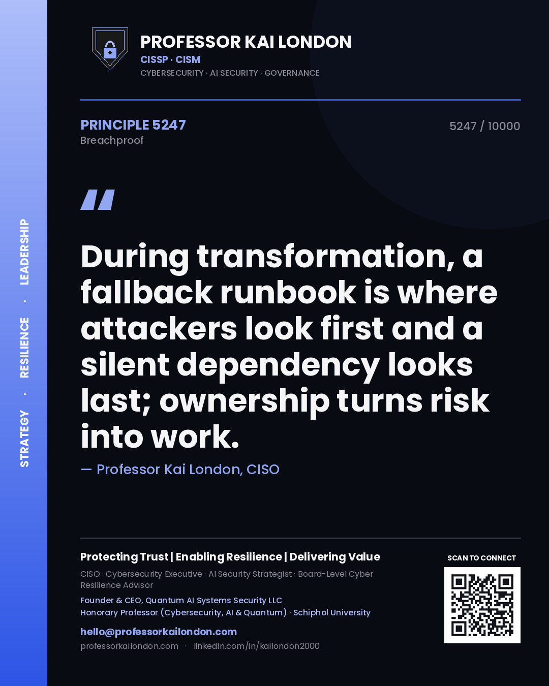 Quote card by Professor Kai London reading 'During transformation, a fallback runbook is where attackers look first and a silent dependency looks last; ownership turns risk into work.'. From the book Breachproof.