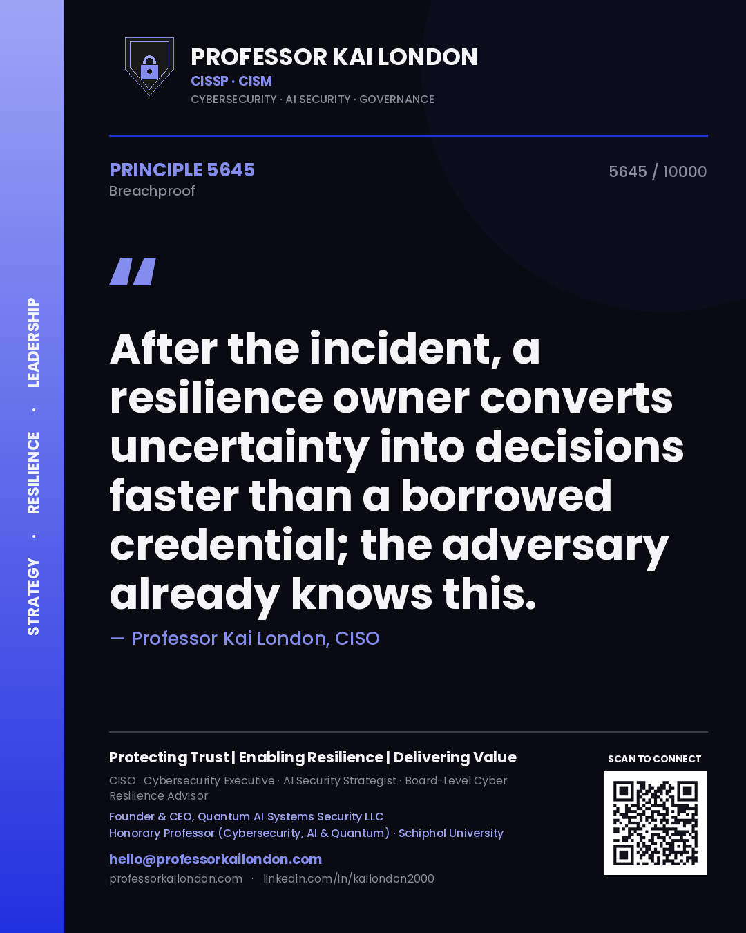 Quote card by Professor Kai London reading 'After the incident, a resilience owner converts uncertainty into decisions faster than a borrowed credential; the adversary already knows this.'. From the book Breachproof.