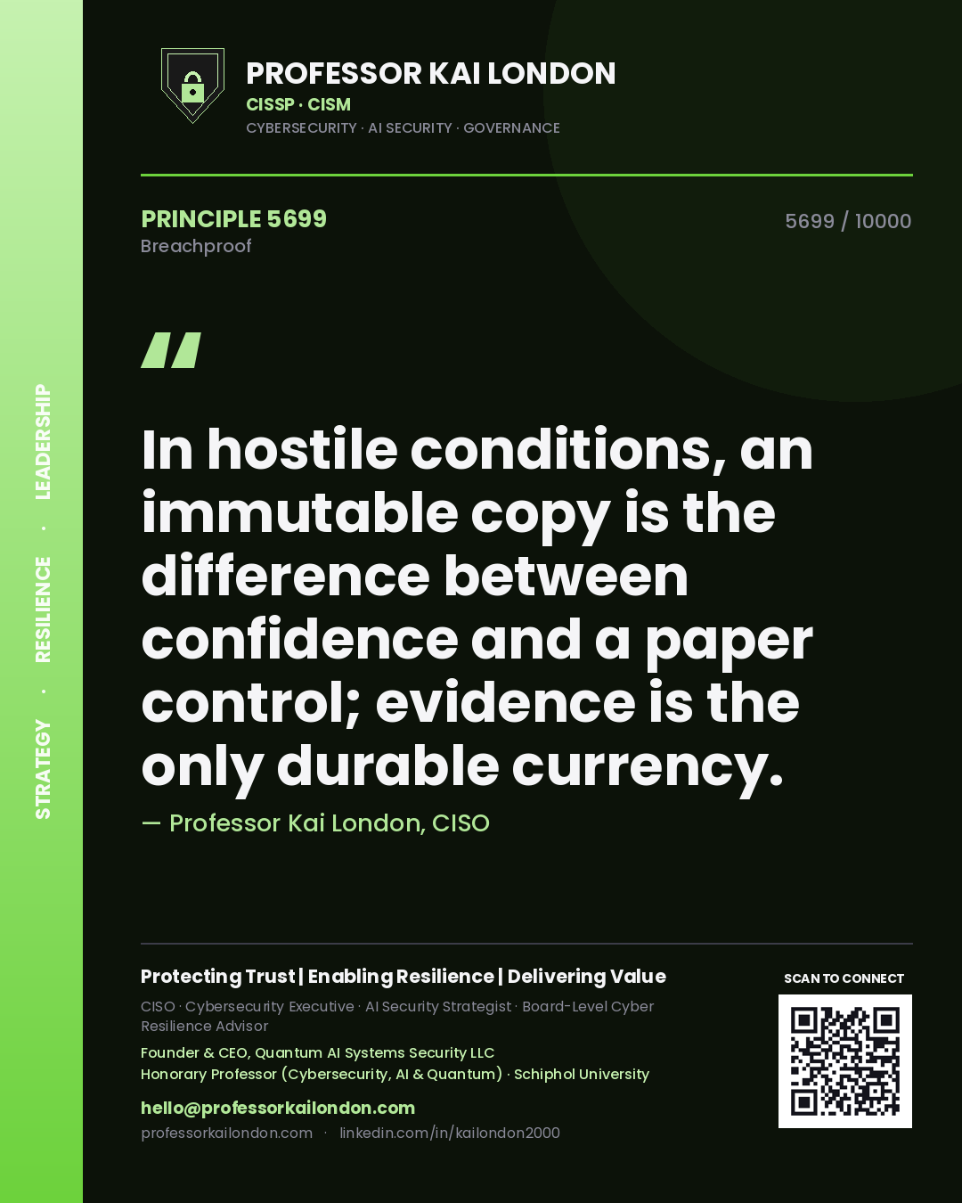 Quote card by Professor Kai London reading 'In hostile conditions, an immutable copy is the difference between confidence and a paper control; evidence is the only durable currency.'. From the book Breachproof.